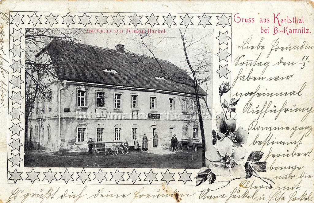 Karlovka u esk Kamenice, hostinec
odeslno 17.3.1907

Gruss aus Karlsthal bei B.-Kamnitz

Gasthaus von Johann Hackel